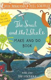Book cover for "The Snail and the Whale: Make and Do Book"