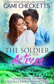 Book cover for "The Soldier & The Actress" by Cami Checketts