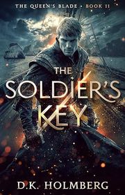Book cover for "The Soldier's Key" by DK Holmberg