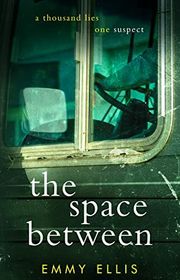 Book cover for "The Space Between" by Emmy Ellis