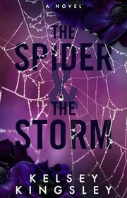 Book cover for "The Spider & the Storm" by Kelsey Kingsley