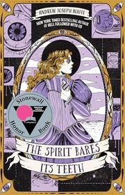 Book cover for "The Spirit Bares Its Teeth" by Andrew Joseph White