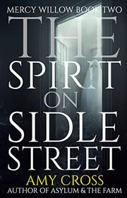 Book cover for "The Spirit on Sidle Street" by Amy Cross