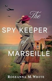 Book cover for "The Spy Keeper of Marseille" by Roseanna White