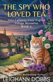 Book cover for "The Spy Who Loved Tea" by Leighann Dobbs