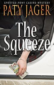 Book cover for "The Squeeze" by Paty Jager