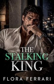 Book cover for "The Stalking King" by Flora Ferrari
