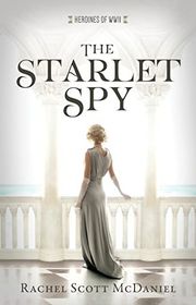 Book cover for "The Starlet Spy" by Rachel Scott McDaniel