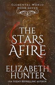Book cover for "The Stars Afire" by Elizabeth Hunter