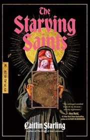 Book cover for "The Starving Saints" by Caitlin Starling