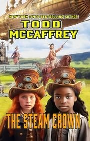 Book cover for "The Steam Crown" by Todd McCaffrey