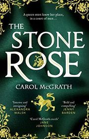 Book cover for "The Stone Rose" by Carol McGrath