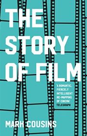 Book cover for "The Story of Film" by Mark Cousins