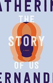 Book cover for "The Story of Us" by Catherine Hernandez