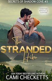 Book cover for "The Stranded Hiker" by Cami Checketts