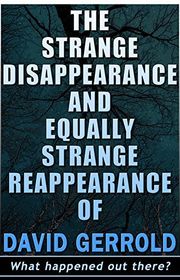 Book cover for "The Strange Disappearance And Equally Strange Reappearance Of David Gerrold"