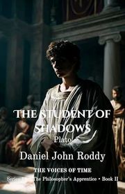 Book cover for "The Student of Shadows" by Daniel John Roddy