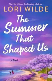 Book cover for "The Summer That Shaped Us" by Lori Wilde