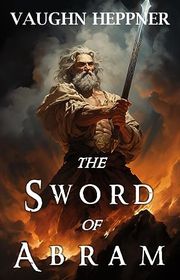 Book cover for "The Sword of Abram" by Vaughn Heppner