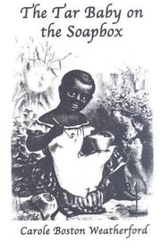 Book cover for "The Tar Baby on the Soapbox"