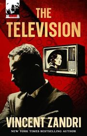 Book cover for "The Television" by Vincent Zandri