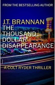 Book cover for "The Thousand Dollar Disappearance" by JT Brannan