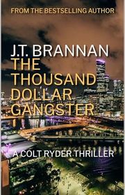 Book cover for "The Thousand Dollar Gangster" by JT Brannan
