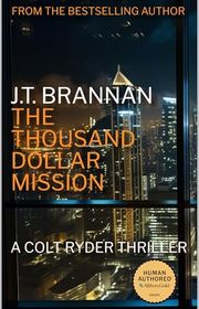 Book cover for "The Thousand Dollar Mission" by JT Brannan