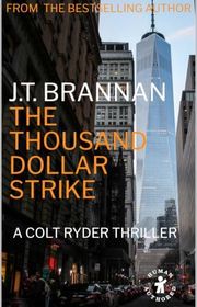 Book cover for "The Thousand Dollar Strike" by JT Brannan