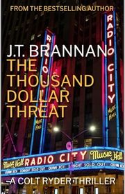 Book cover for "The Thousand Dollar Threat" by JT Brannan