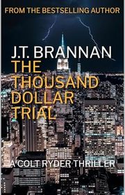 Book cover for "The Thousand Dollar Trial" by JT Brannan