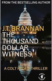 Book cover for "The Thousand Dollar Witness" by JT Brannan