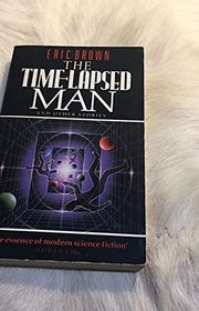 Book cover for "The Time Lapsed Man And Other Stories" by Eric Brown