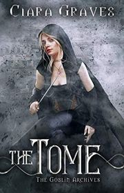 Book cover for "The Tome" by Ciara Graves