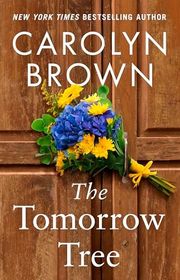 Book cover for "The Tomorrow Tree" by Carolyn Brown