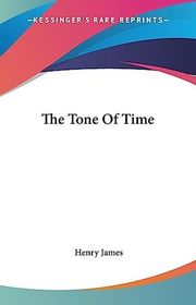Book cover for "The Tone of Time" by Henry James