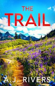 Book cover for "The Trail" by AJ Rivers