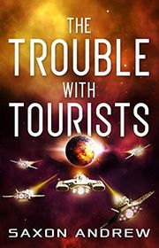 Book cover for "The Trouble with Tourists" by Saxon Andrew