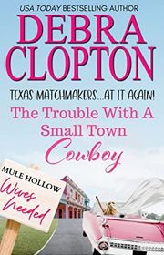 Book cover for "The Trouble with a Small Town Cowboy"