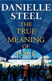 Book cover for "The True Meaning of Love" by Danielle Steel