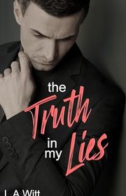 Book cover for "The Truth in My Lies" by LA Witt