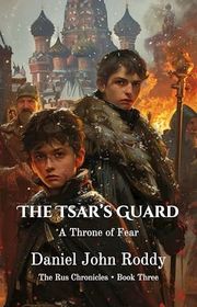 Book cover for "The Tsar's Guard" by Daniel John Roddy
