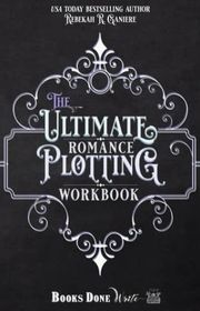 Book cover for "The Ultimate Romance Plotting Workbook" by Rebekah R Ganiere