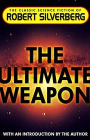 Book cover for "The Ultimate Weapon" by Robert Silverberg