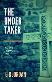 Book cover for "The Undertaker" by GR Jordan