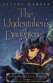 Book cover for "The Undertaker's Daughter" by Elleby Harper