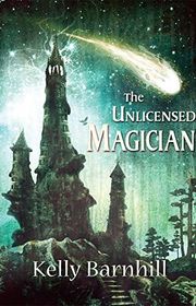 Book cover for "The Unlicensed Magician" by Kelly Barnhill
