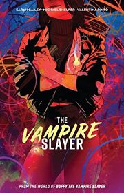 Book cover for "The Vampire Slayer Vol. 1" by Sarah Gailey