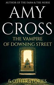 Book cover for "The Vampire of Downing Street and Other Stories" by Amy Cross