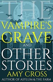 Book cover for "The Vampire's Grave and Other Stories" by Amy Cross